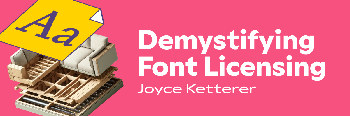 Demystifying Font Licensing with Joyce Ketterer